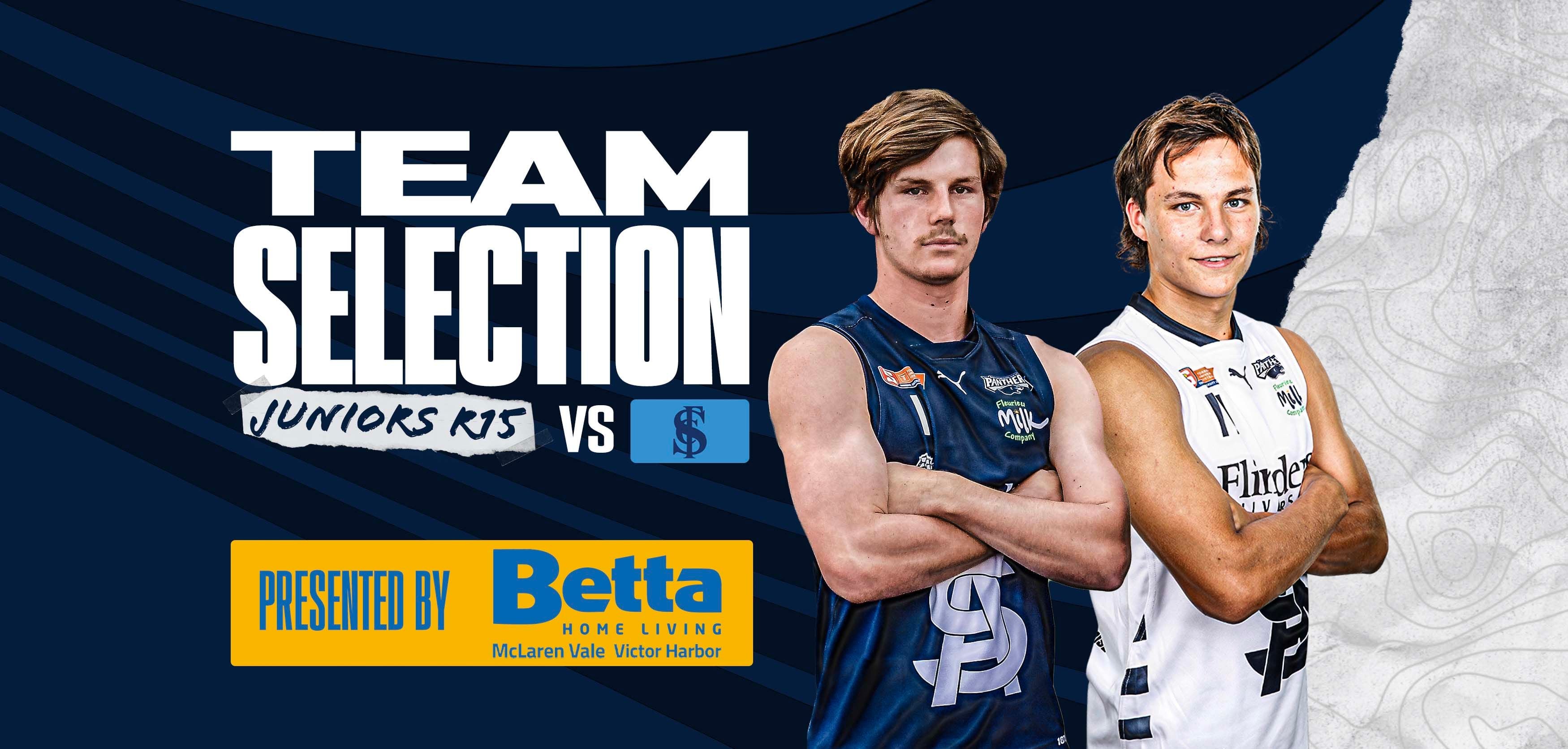 BETTA Teams Selection: Juniors Round 15 vs Sturt BETTA Teams Selection: Juniors Round 15 vs Sturt